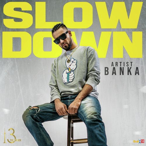 Slow Down - Banka