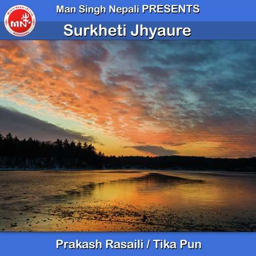 Surkheti Jhyaure - Prakash Rasaili, Tika Pun