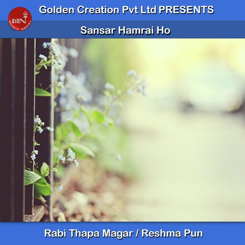Sansar Hamrai Ho - Rabi Thapa Magar, Reshma Pun