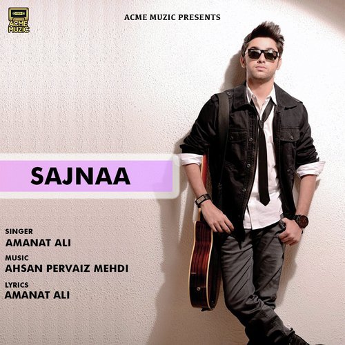 Sajnaa - Amanat Ali