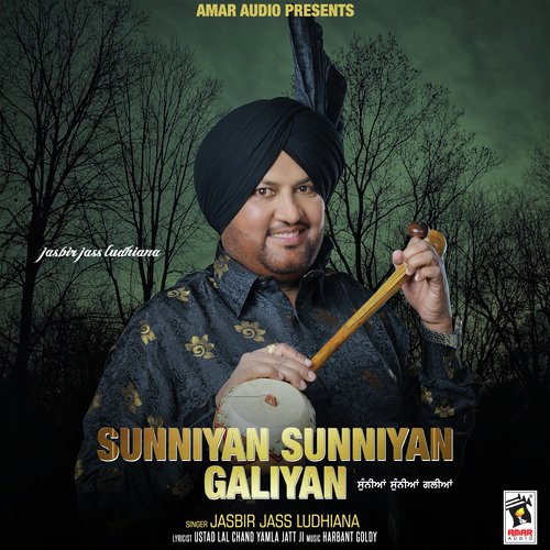 Sunniyan Sunniyan Galiyan - Jasbir Jass Ludhiana