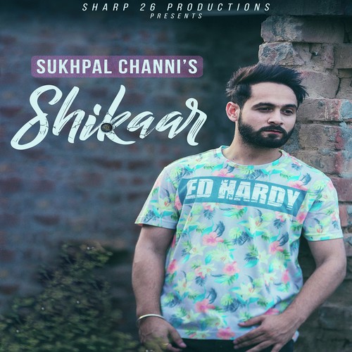 Shikaar - Sukhpal Channi, Ck