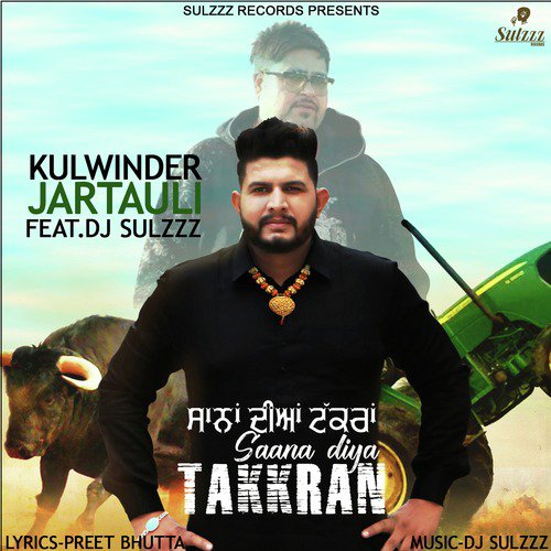 Saana Diya Takkran - Kulwinder Jartauli, Dj Sulzzz