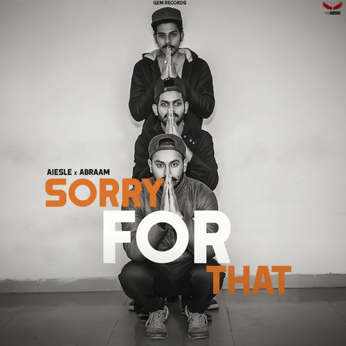 Sorry for That - Aiesle, Abraam