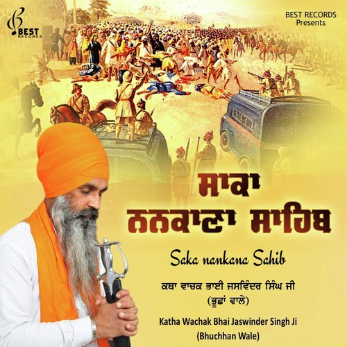 Saka Nankana Sahib, Pt. 1 - a titleSongs performed by Katha Wachak Bhai Jaswinder Singh Ji Bhuchhan Wale class hrefhttpswww.jios