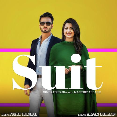 Suit (feat. Mankirt Aulakh) - Nimrat Khaira, Mankirt Aulakh, Mankirt Aulakh