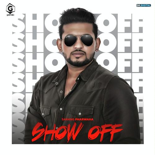 Show Off - Sarang Pharwaha