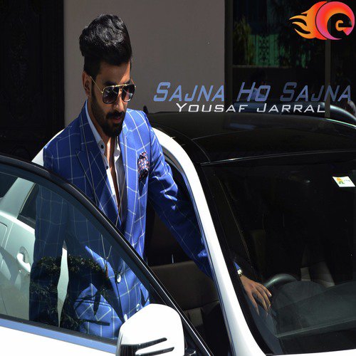 Sajna Ho Sajna - Yousaf Jarral