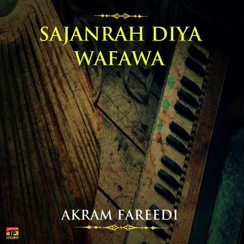 Sajanra Diya Wafa Va - Akram Fareedi