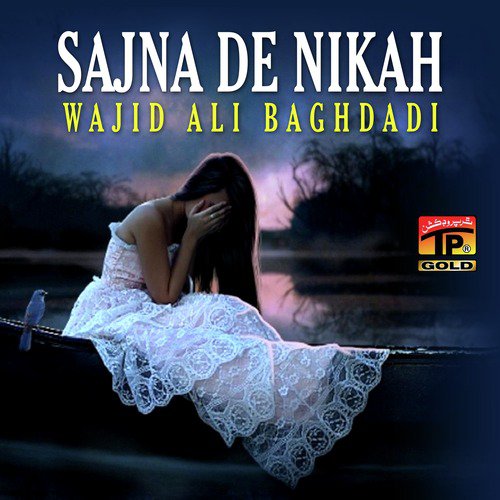 Sajna De Nikah - Wajid Ali Baghdadi