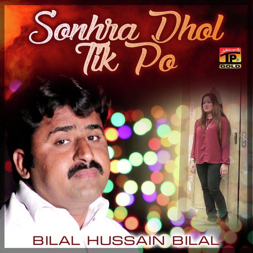 Sonhra Dhol Tik Po - Bilal Hussain Bilal