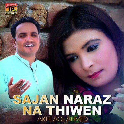 Sajan Naraz Na Thiwen - Akhlaq Ahmed