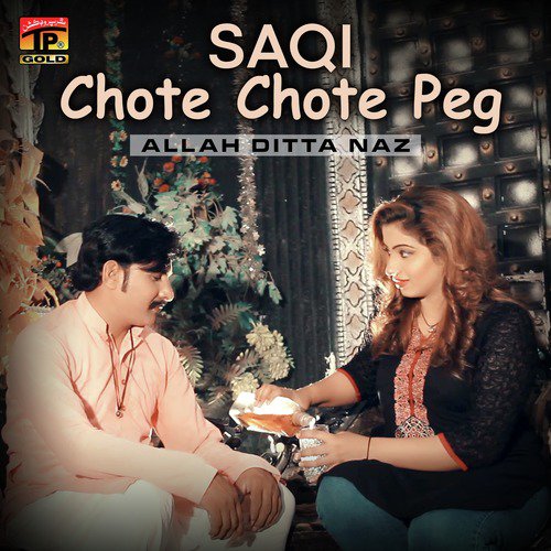 Saqi Chote Chote Peg - Allah Ditta Naz