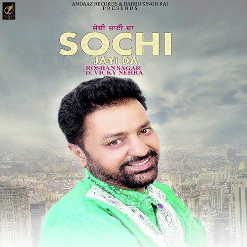 Sochi Jayi Da - Roshan Sagar, Vicky Nehra