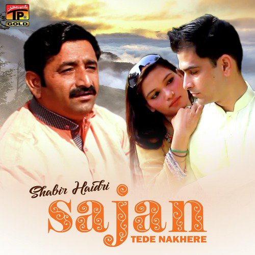 Sajan Tede Nakhere - Shabir Haidri