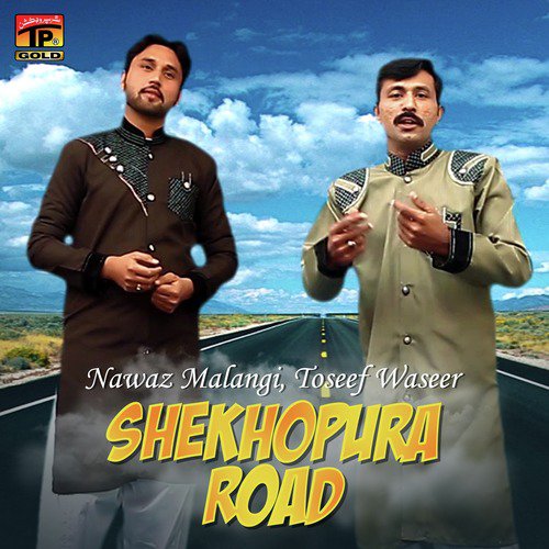 Shekhopura Road - Toseef Waseer, Nawaz Malangi