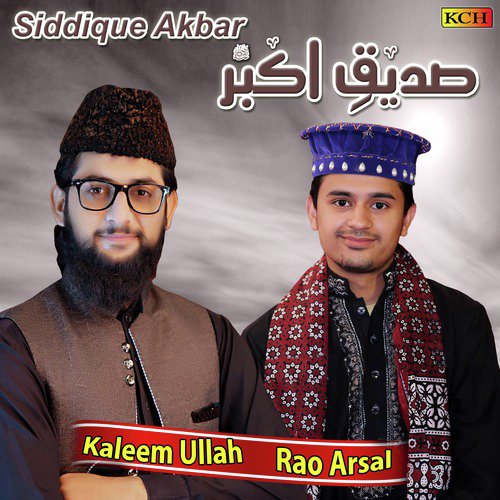 Siddique Akbar - Rao Arsal, Kaleem Ullah