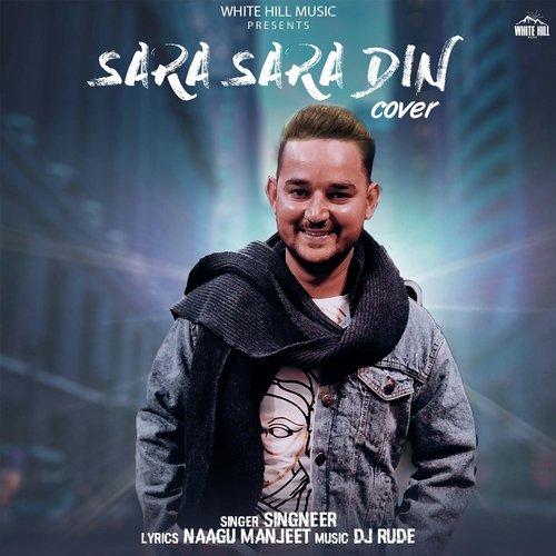 Sara Sara Din (Cover Version) - Singneer