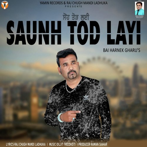 Saunh Tod Layi - Bai Harnek Gharu