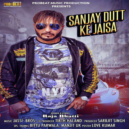 Sanjay Dutt Ke Jaisa - Raja Bhatti