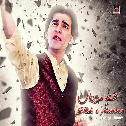 Shah e Mardan - Ahsan Jerry
