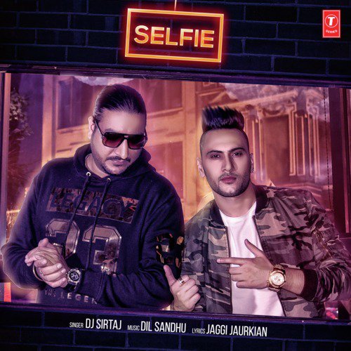 Selfie - Dil Sandhu, DJ Sirtaj
