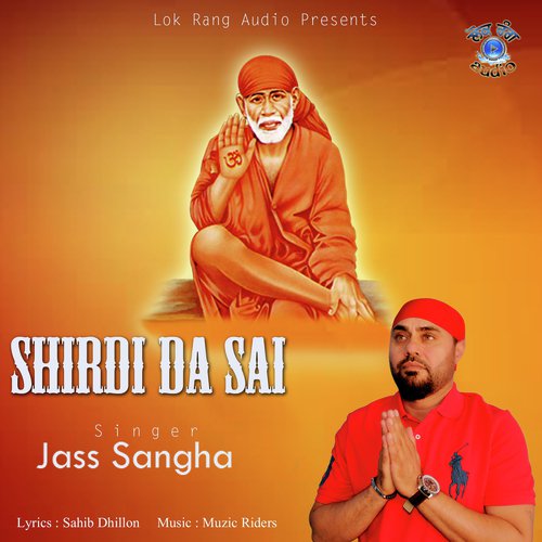 Shirdi Da Sai - Jass Sangha