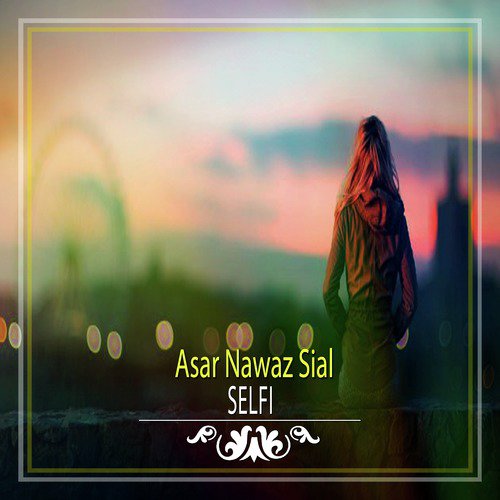 Sajna Tedian Rahwan - Asar Nawaz Sial