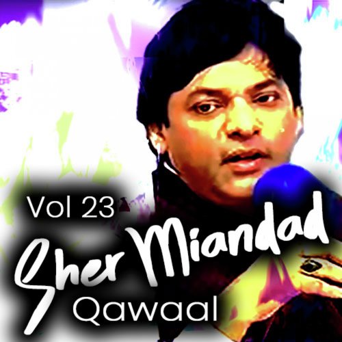 Main Jindri La Diti - Sher Miandad Qawaal