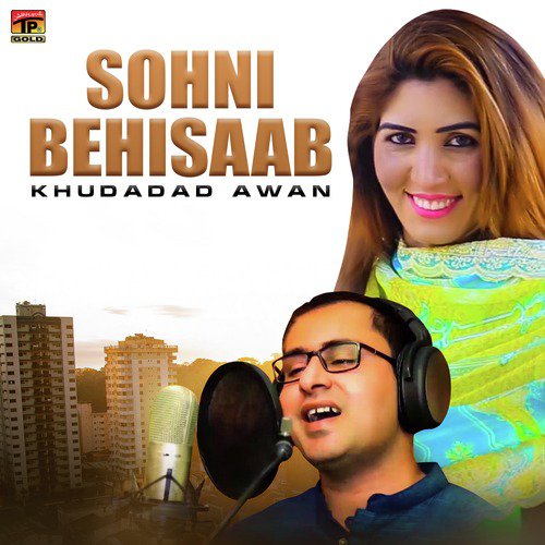 Sohni Behisaab - Khudadad Awan
