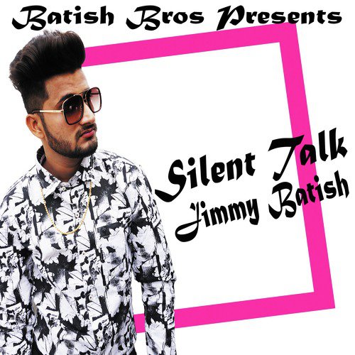 Silent Talk - Jimmy Batish
