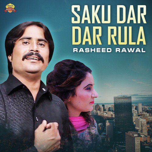 Saku Dar Dar Rula - Rasheed Rawal