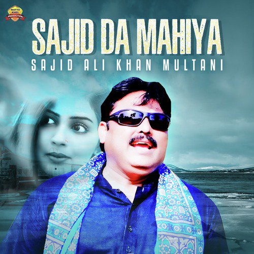 Sajid Da Mahiya - Sajid Ali Khan Multani