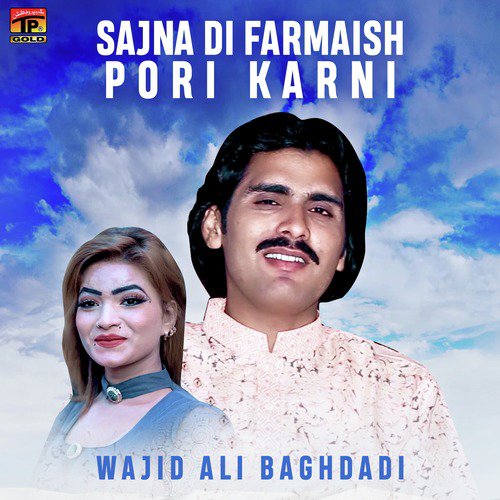 Sajna Di Farmaish Pori Karni - Wajid Ali Baghdadi