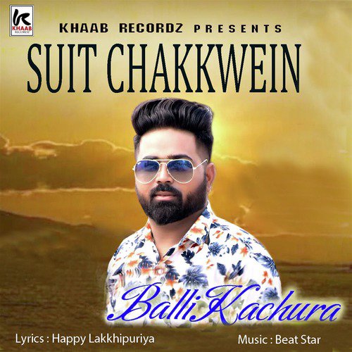 Suit Chakkwein - Balli Kachura