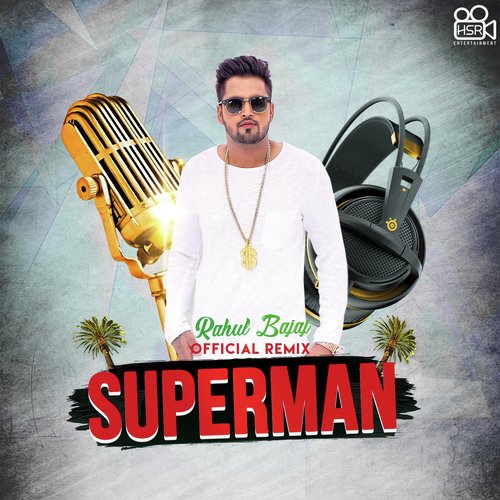 Superman Remix - Rahul Bajaj
