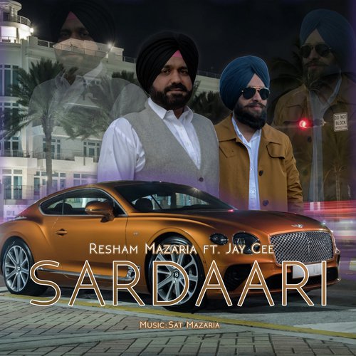Sardaari - Sat Mazaria, Resham Mazaria, Jay Cee