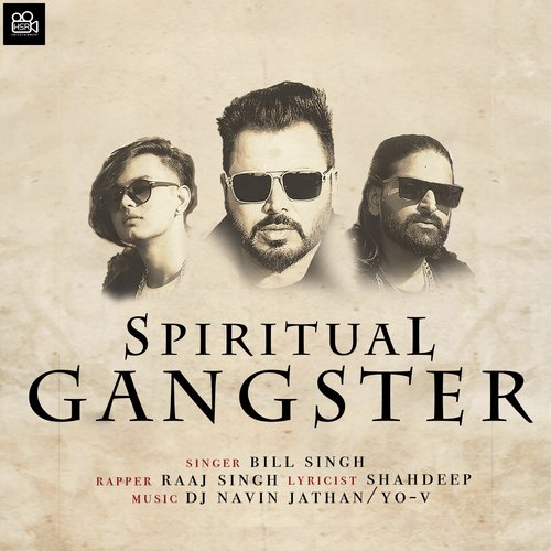 Spiritual Gangster - Bill Singh, Raaj Singh