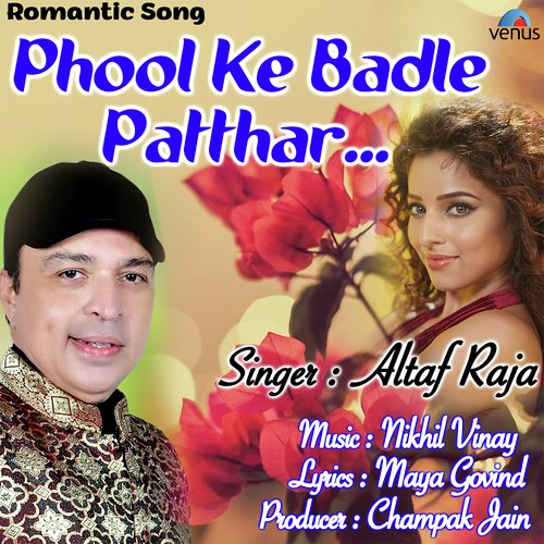 Phool Ke Badle Patthar - Altaf Raja