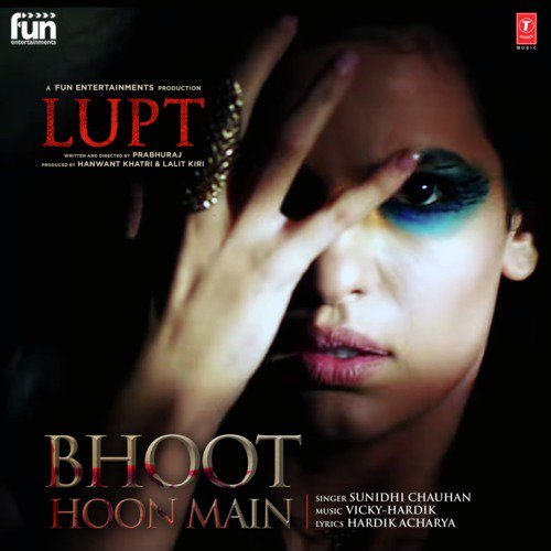 Bhoot Hoon Main (From Lupt) - Sunidhi Chauhan, Vicky-Hardik