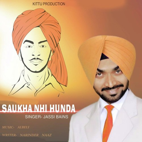 Saukha Nhi Hunda - Jassi Bains