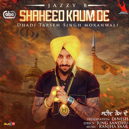 Shaheed Kaum De - Jazzy B, a titleSongs performed by Dhadi Tarsem Singh Moranwali amp Ranjha Yaar class hrefhttpswww.j