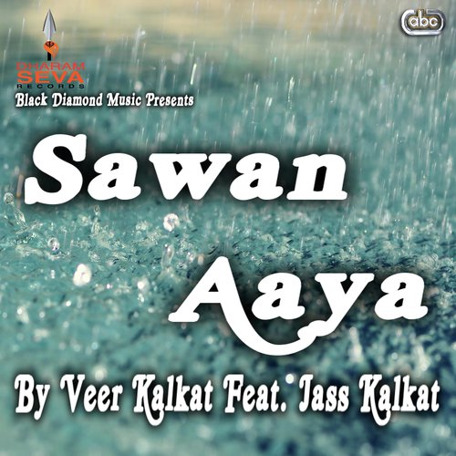 Sawan Aaya - Veer Kalkat, Jass Kalkat