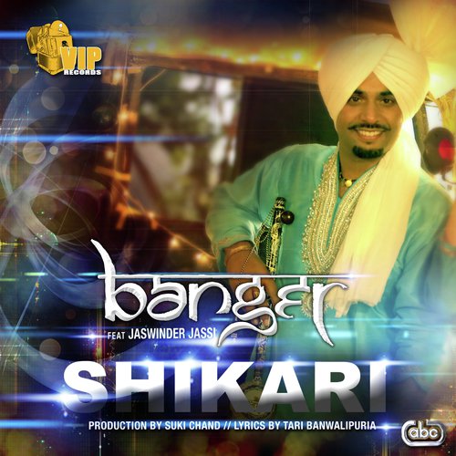 Shikari - Banger, Jaswinder Jassi