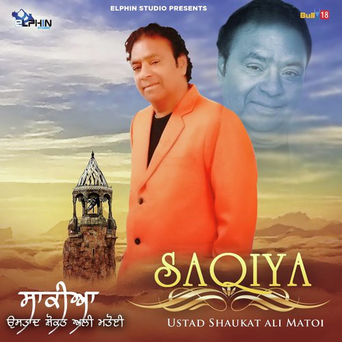Saqiya - Ustad Shaukat Ali Matoi