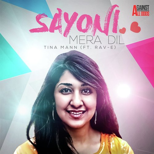 Sayoni Mera Dil (feat. Rav-E) - Tina Mann, Rav-E