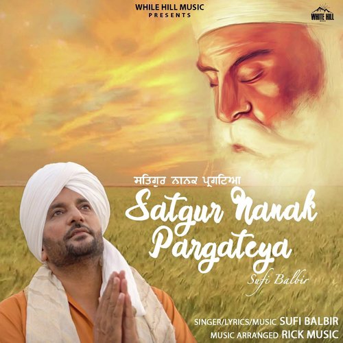 Satgur Nanak Pargateya - Sufi Balbir