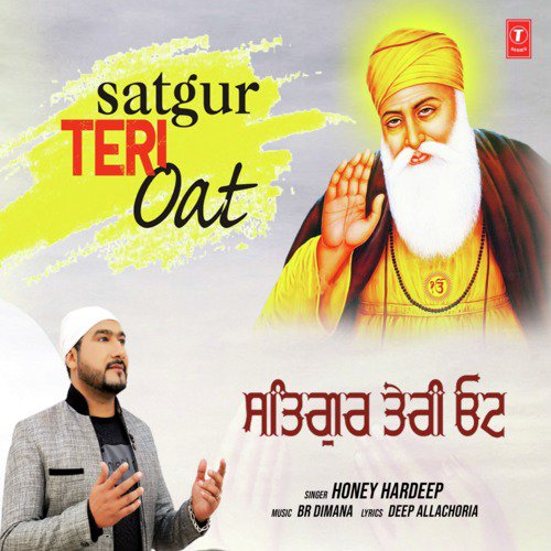 Satgur Teri Oat - Honey Hardeep