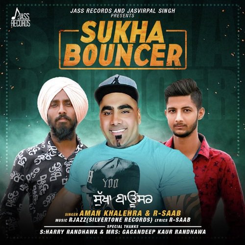 Sukha Bouncer - Aman Khalehra, R. Saab