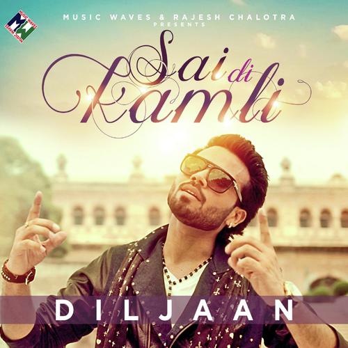 Sai Di Kamli - Diljaan